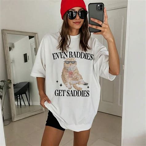 Even Baddies Get Saddies T-Shirt Funny Cat Meme Shirt Oversized Sad ...