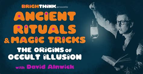ANCIENT RITUALS & MAGIC TRICKS: The Origins of Occult Illusion, The ...