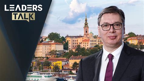 Exclusive With Serbian President Aleksandar Vučić - CGTN - president of serbia