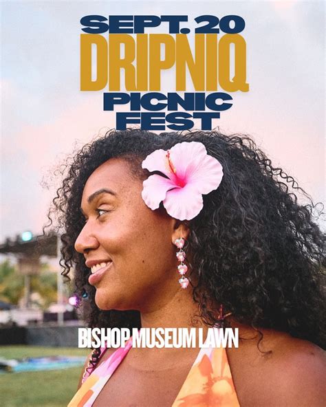 4th Annual DRIPNIQ Picnic + Music Fest , Bishop Museum, Honolulu, 20 ...
