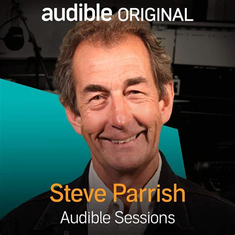 Steve Parrish: Audible Sessions: FREE Exclusive Interview (Audio ...