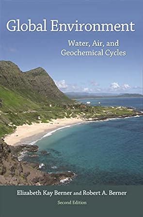 Global Environment: Water, Air, and Geochemical Cycles - Second Edition ...