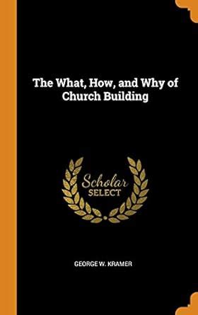 Buy The What, How, and Why of Church Building Book Online at Low Prices ...