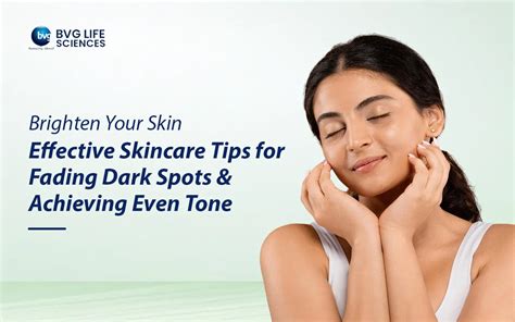 Skin Care Tips for Fading Dark Spots and Achieving Even Tone