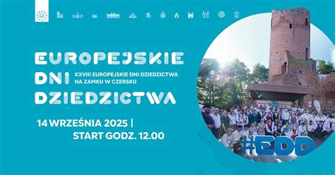 Europejskie Dni Dziedzictwa na zamku w Czersku, pl. Tysiąclecia 16, 05 ...
