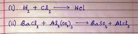 (i) Hydrogen + Chlorine → Hydrogen chloride (ii) Barium chloride ...