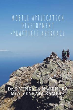 Buy MOBILE APPLICATION DEVELOPMENT - PRACTICAL APPROACH Book Online at ...