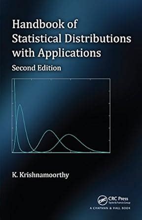 Handbook of Statistical Distributions with Applications (Statistics: A ...