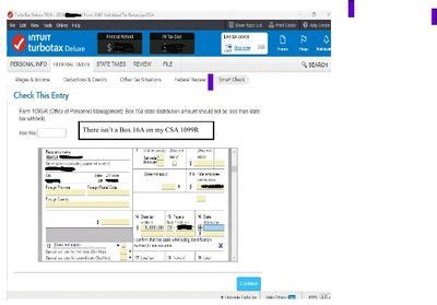 Solved: CSA 1099R software on desktop is asking for box 16a. There isn ...