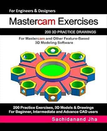 Mastercam Exercises: 200 3D Practice Drawings For Mastercam and Other ...