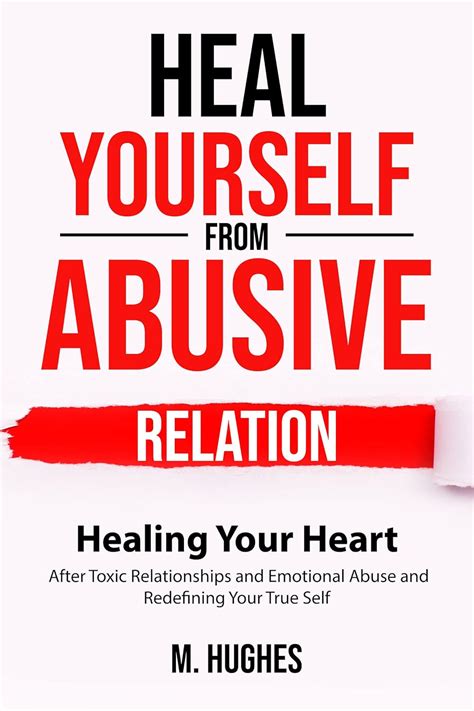Heal Yourself from Abusive Relation: Healing Your Heart After Toxic ...