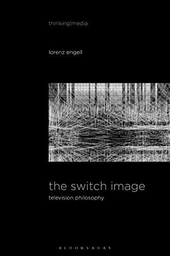 The Switch Image: Television Philosophy (Thinking Media) eBook : Engell ...