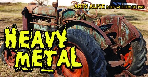 Arts Alive presents "Heavy Metal" Gallery Show, Tibbits Opera House ...