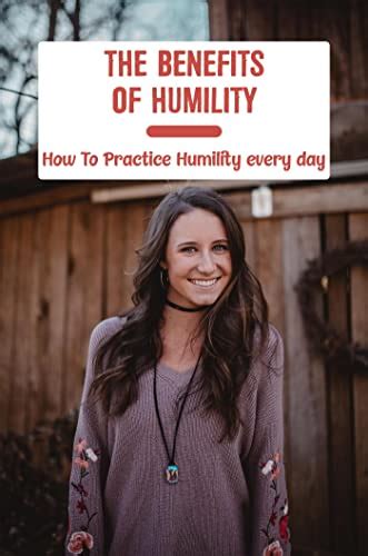 The Benefits Of Humility: How To Practice Humility every day eBook ...