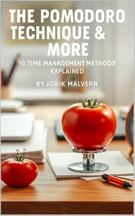 The Pomodoro Technique & More: 10 Time Management Methods Explained ...