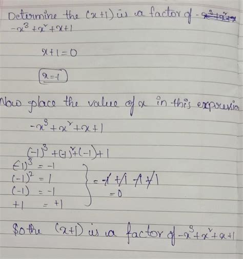 Determine the following polynomials has (x+1)as factor -x3+x2+x+1 ...