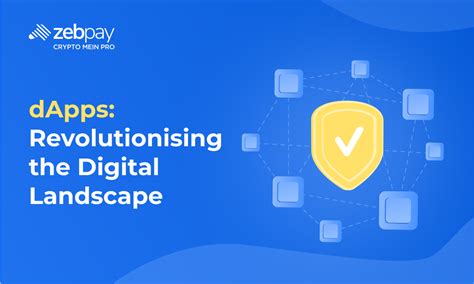 DApps: Revolutionising The Digital Landscape | ZebPay