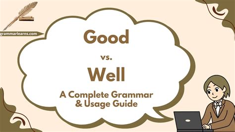 Good vs. Well – A Complete Grammar & Usage Guide - grammarlearns.com