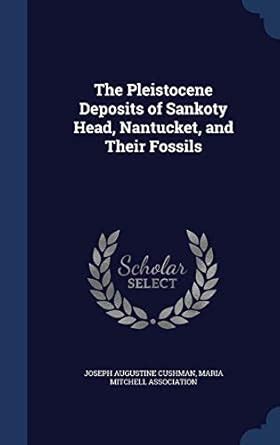 Buy The Pleistocene Deposits of Sankoty Head, Nantucket, and Their ...