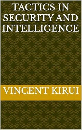 Tactics in Security and Intelligence eBook : kirui, Vincent: Amazon.in ...