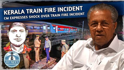 Kozhikode train fire: Will form Special Investigation Team, says CM