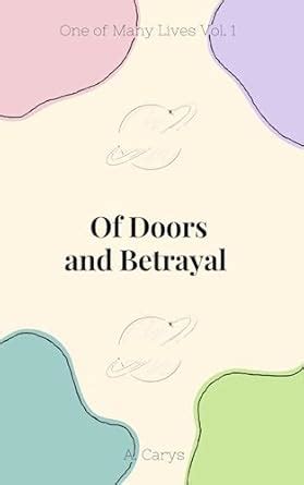Of Doors and Betrayal (One Of Many Lives Book 1) eBook : Carys, A ...