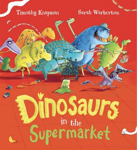 Dinosaurs in the Supermarket : Knapman, Timothy, Warburton, Sarah ...
