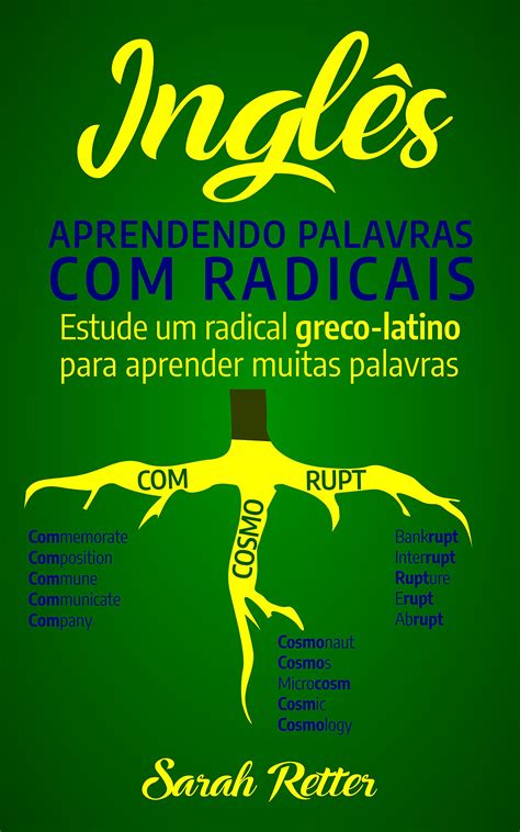 Ingles Aprendendo Palavras Com Radicais Estude Um Radical Greco Latino ...