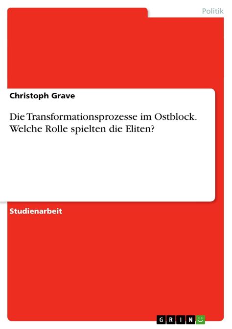 Die Transformationsprozesse im Ostblock. Welche Rolle spielten die ...
