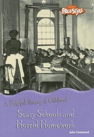Buy Scary Schools And Horrid Homework (Painful History of Childhood ...