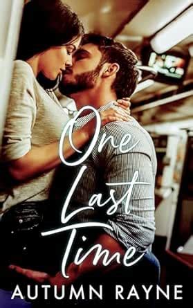 One Last Time: An angsty Second Chance romance eBook : Rayne, Autumn ...