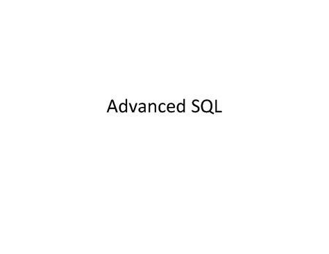Advanced SQL - imp - Advanced SQL A group function returns a single row ...