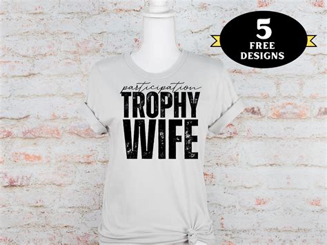 Participation Trophy Wife Sublimation Design, Participation Trophy Wife ...