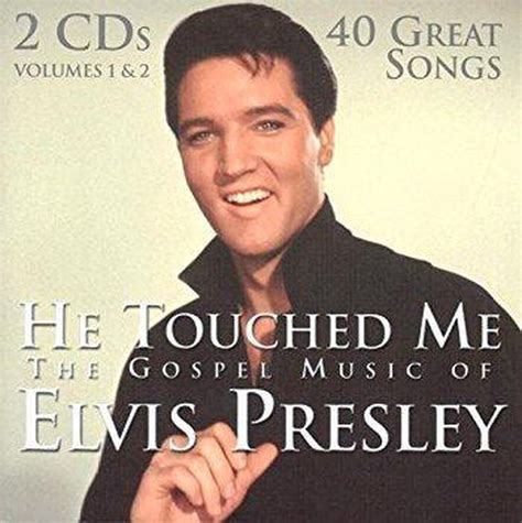 He Touched Me: The Gospel Music of Elvis Presley, Elvis Presley | CD ...