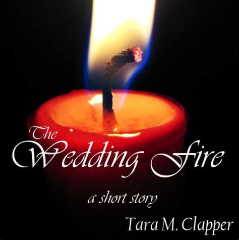 The Wedding Fire eBook : Clapper, Tara: Amazon.in: Kindle Store