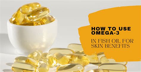 How to Use Fish Oil for Omega-3 Skin Benefits | Clinikally