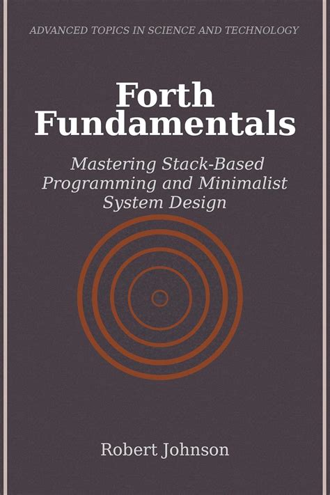 Forth Fundamentals: Mastering Stack-Based Programming and Minimalist ...
