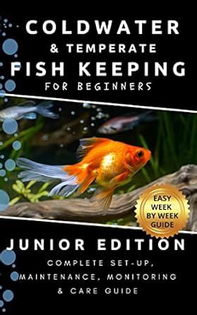 Coldwater & Temperate Fish Keeping for Beginners - Junior Edition: Full ...