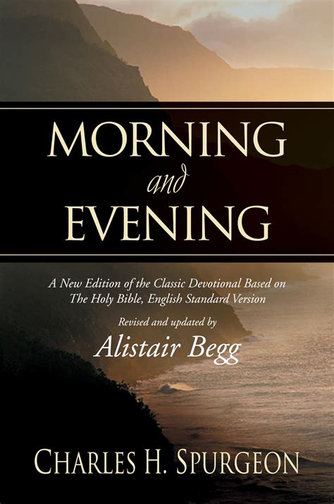 Morning and Evening: A New Edition of the Classic Devotional Based on ...