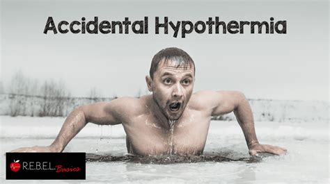 Accidental Hypothermia - REBEL EM - Emergency Medicine Blog
