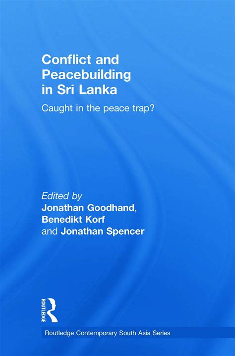 Buy Conflict and Peacebuilding in Sri Lanka: Caught in the Peace Trap ...
