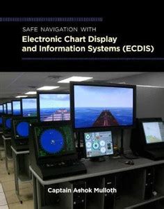 Safe Navigation with Electronic Chart Display and Information Systems ...