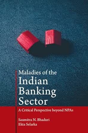 Maladies of the Indian Banking Sector: A Critical Perspective beyond ...