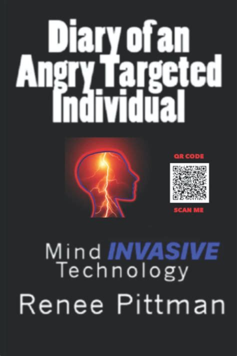 Buy Diary of an Angry Targeted Individual: Mind Invasive Technology: 4 ...