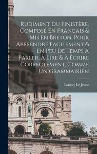Rudiment Du Finistere, Compose En Francais & Mis En Breton, Pour ...