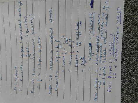 rs 100000 for 9 months at 4 ℅ per annum compounded quarterly. calculate ...