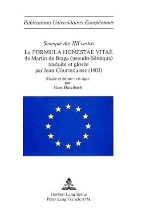 «Sénèque Des IIII Vertus»- La «Formula Honestae Virae» de Martin de ...