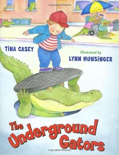 THE UNDERGROUND GATORS By Tina Casey & Lynn Munsinger - Hardcover Mint ...