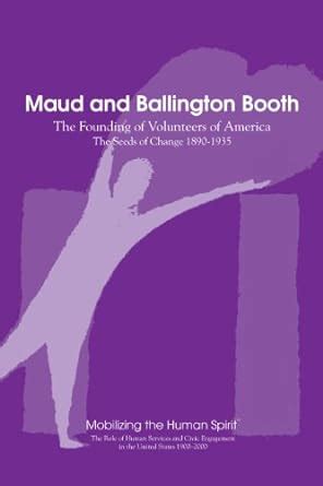 Maud and Ballington Booth: The Founding of Volunteers of America. The ...