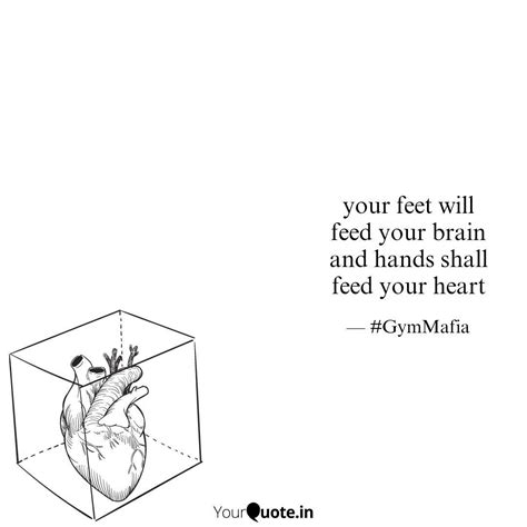 your feet will feed your ... | Quotes & Writings by Varun Pande | YourQuote